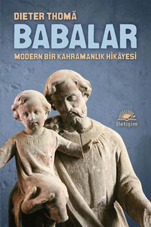 Babalar - Modern Bir Kahramanlık Hikayesi | İletişim Yayınları