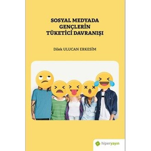 Sosyal Medyada Gençlerin Tüketici Davranışı | Hiperlink Yayınları (Ciltsiz)