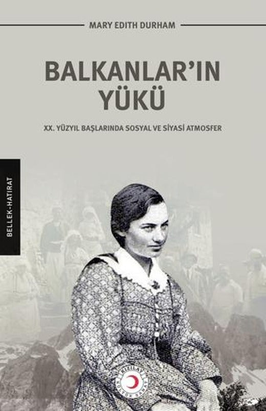 Balkanların Yükü | Kızılay Kültür ve Sanat Yayınları (Ciltsiz)