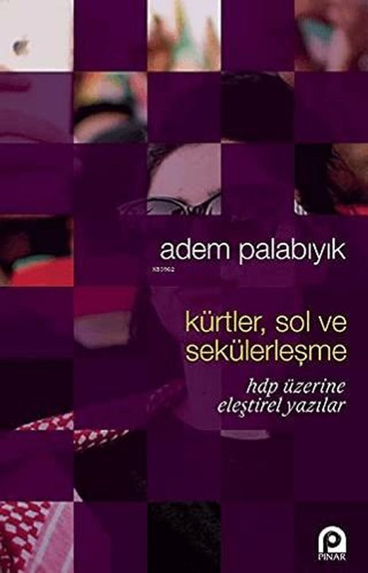 Kürtler, Sol ve Sekülerleşme | Pınar Yayınları (Ciltsiz)