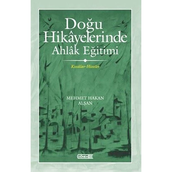 Doğu Hikayelerinde Ahlak Eğitimi
