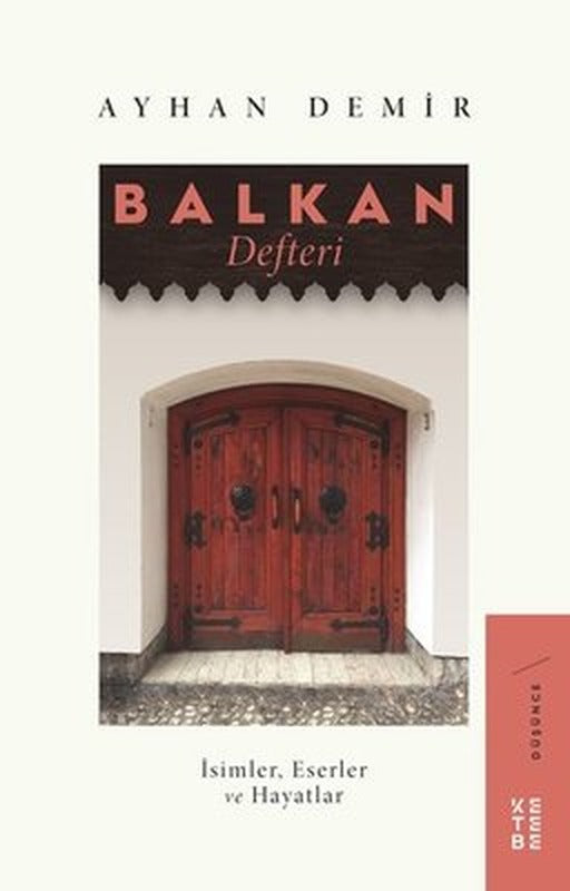 Balkan Defteri: İsimler-Eserler ve Hayatlar | Ketebe Yayınları