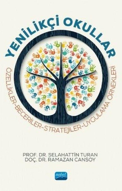 Yenilikçi Okullar - Özellikler - Beceriler - Stratejiler - Uygulama Örnekleri | Nobel Akademik Yayıncılık (İnce Kapak)