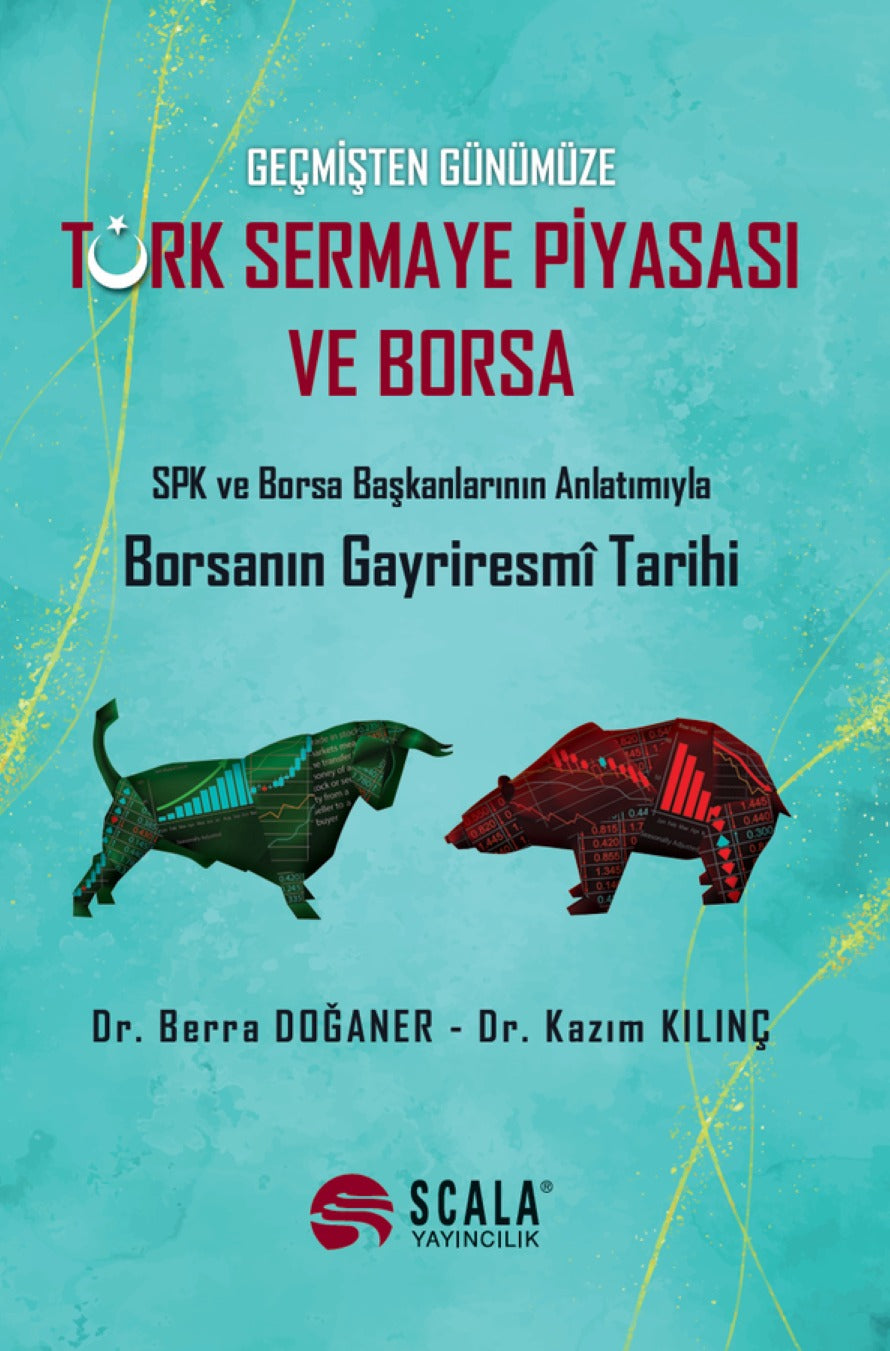 Geçmişten Günümüze Türk Sermaye Piyasası ve Borsa | Scala Yayıncılık (İnce Kapak)