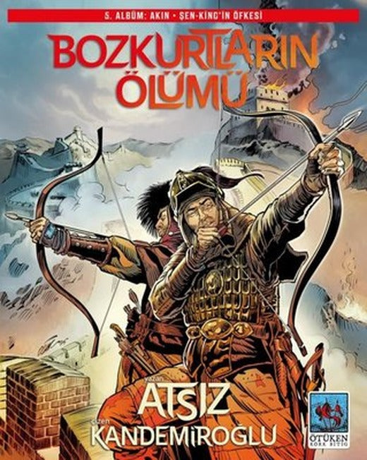 Bozkurtların Ölümü - 5. Albüm: Akın - Şen - King'in Öfkesi | Ötüken Neşriyat (İnce Kapak)