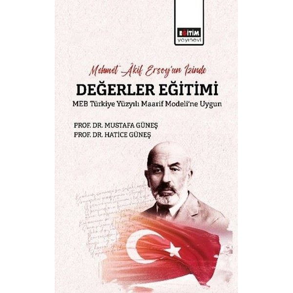 Mehmet Akif Ersoy'un İzinde Değerler Eğitimi - MEB Türkiye Yüzyılı Maarif Modeli'ne Uygun | Eğitim Yayınevi (İnce Kapak)