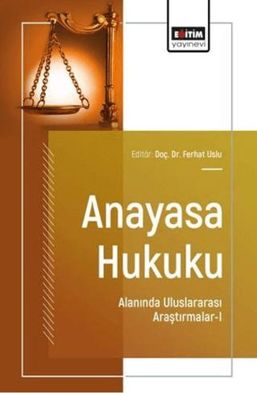 Anayasa Hukuku Alanında Uluslararası Araştırmalar - 1 | Eğitim Yayınevi - Bilimsel Eserler (Ciltsiz)