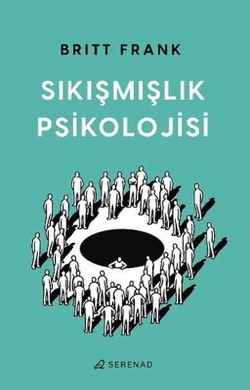 Sıkışmışlık Psikolojisi | Serenad