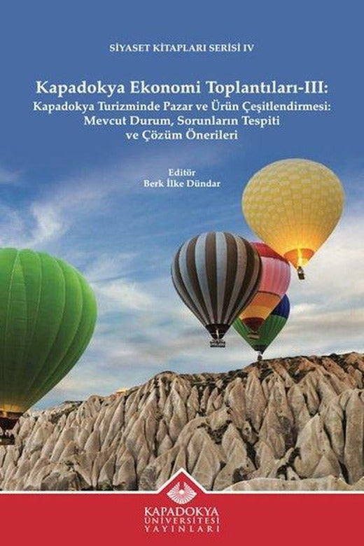Kapadokya Ekonomi Toplantıları 3 - Siyaset Kitapları Serisi 4 | Kapadokya Üniversitesi Yayınları (İnce Kapak)