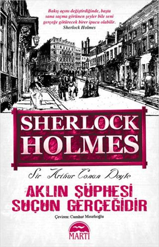 Aklın Şüphesi Suçun Gerçeğidir - Sherlock Holmes