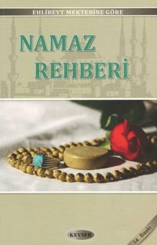 Ehlibeyt Mektebine Göre Namaz Rehberi | Kevser Yayınları (Ciltsiz)