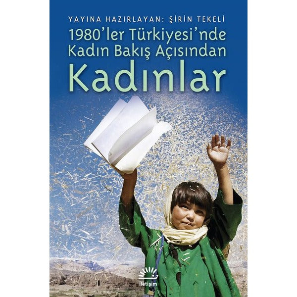 Kadın Bakış Açısından 1980'ler Türkiye'sinde Kadınlar | İletişim Yayınları