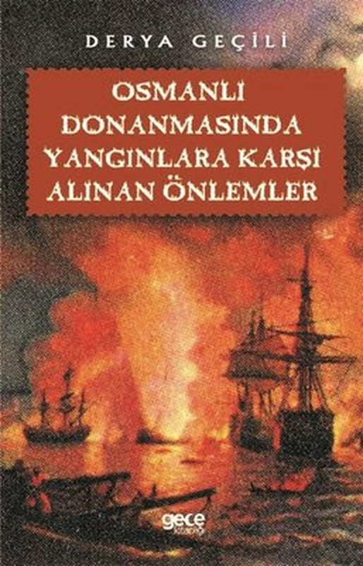 Osmanlı Donanmasında Yangınlara Karşı Alınan Önlemler | Gece Kitaplığı