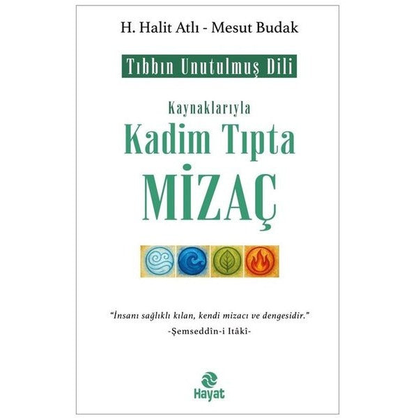 Kaynaklarıyla Kadim Tıpta Mizaç | Hayat Yayıncılık (İnce Kapak)