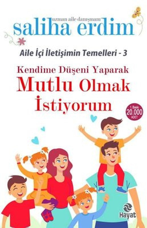Kendime Düşeni Yaparak Mutlu Olmak İstiyorum - Aile İçi İletişimin Temelleri 3 | Hayat Yayıncılık