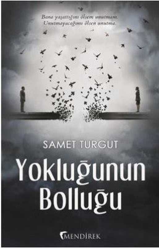 Yokluğunun Bolluğu | Mendirek Yayıncılık