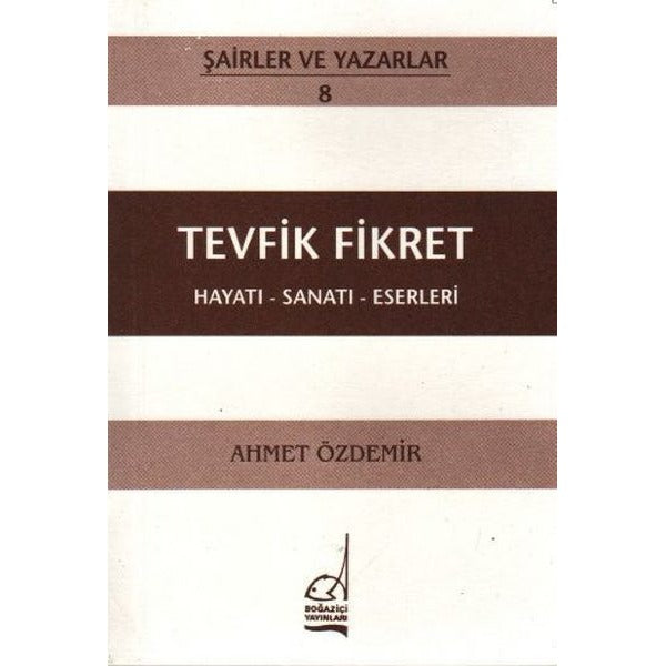 Tevfik Fikret Hayatı - Sanatı - Eserleri
