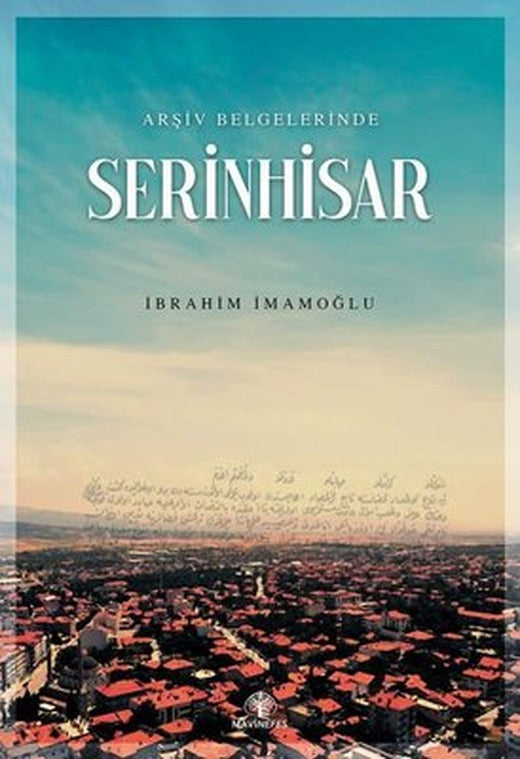 Serinhisar - Arşiv Belgelerinde | Mavi Nefes