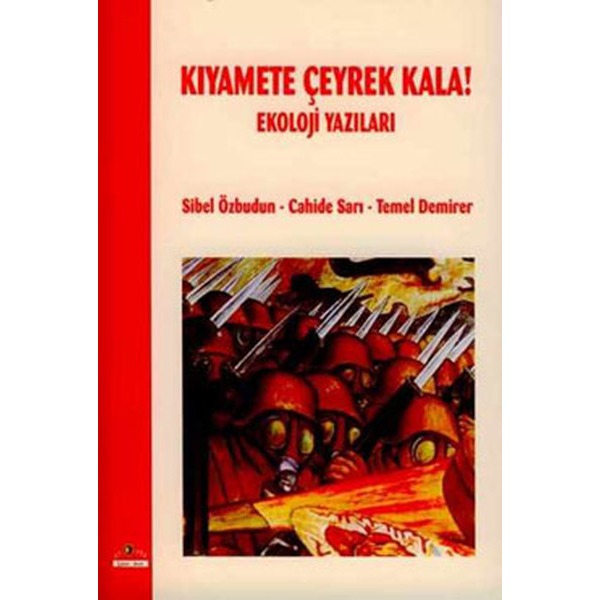 Kıyamete Çeyrek Kala! Ekoloji Yazıları