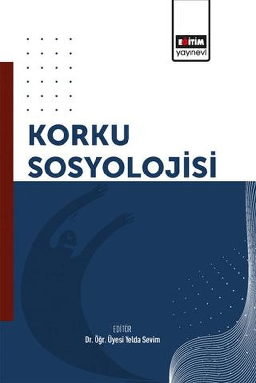 Korku Sosyolojisi | Eğitim Yayınevi - Bilimsel Eserler (Ciltsiz)