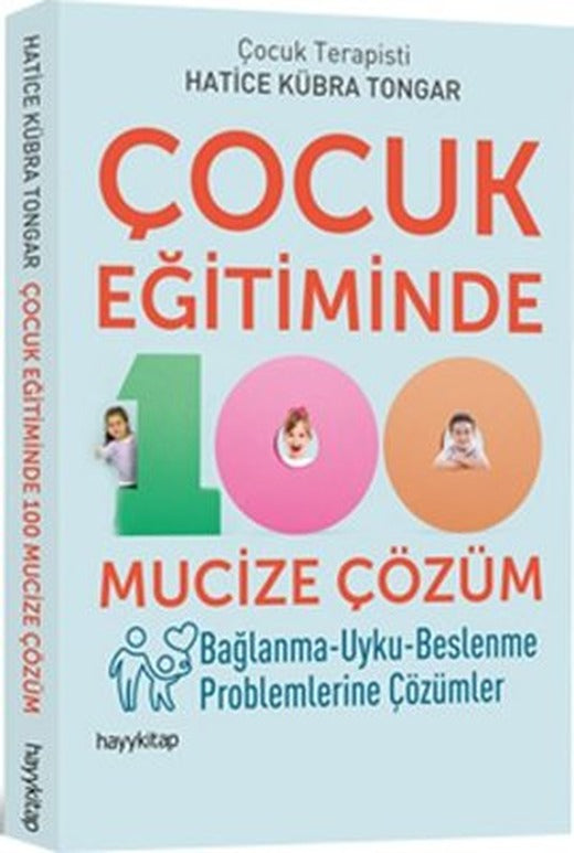 Çocuk Eğitiminde 100 Mucize Çözüm | Hayy Kitap