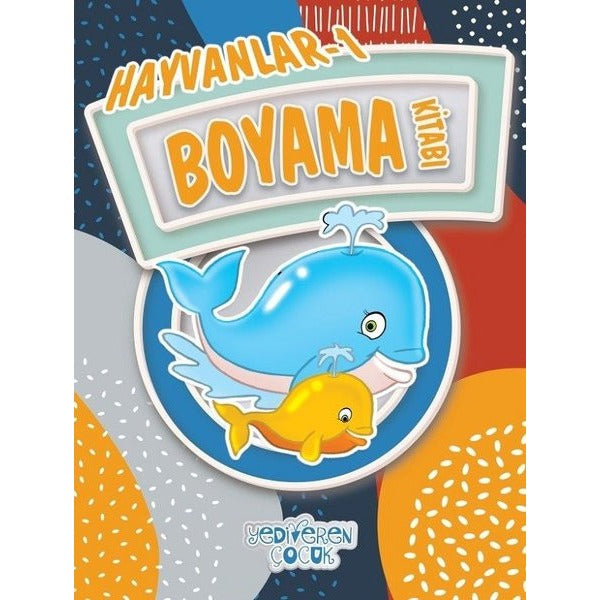 Hayvanlar 1-Boyama Kitabı | Yediveren Çocuk (İnce Kapak)