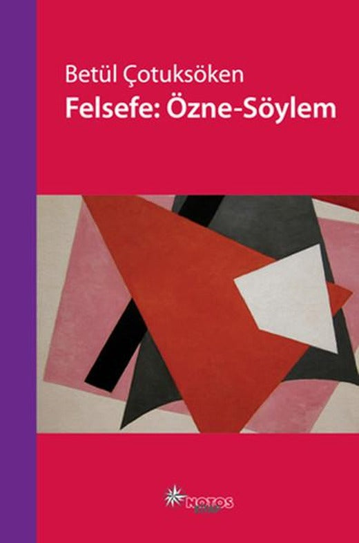 Felsefe: Özne - Söylem | Notos (İnce Kapak)