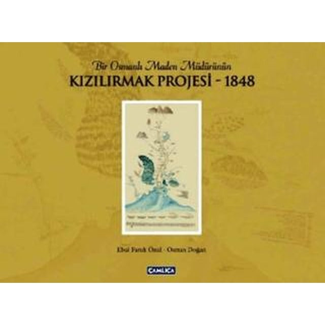 Bir Osmanlı Maden Müdürünün Kızılırmak Projesi - 1848 | Çamlıca Basım Yayın (Ciltsiz)