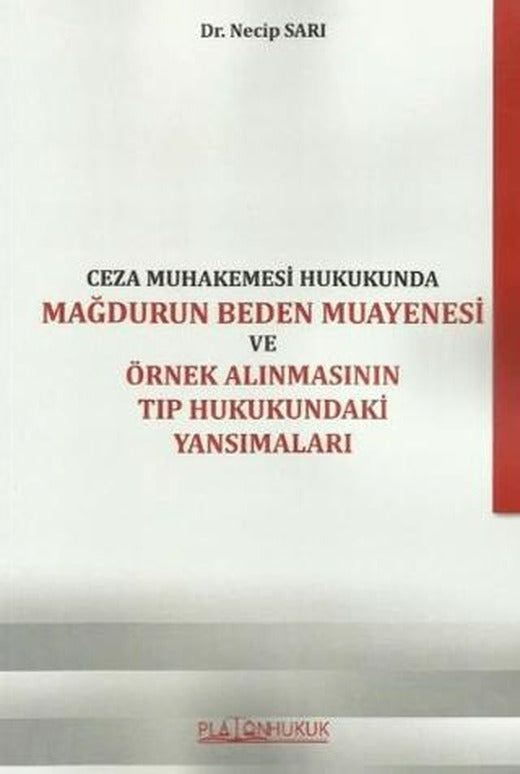 Ceza Muhakemesi Hukukunda Mağdurun Beden Muayenesi Ve Örnek Alınmasının Tıp Hukukundaki Yansımaları