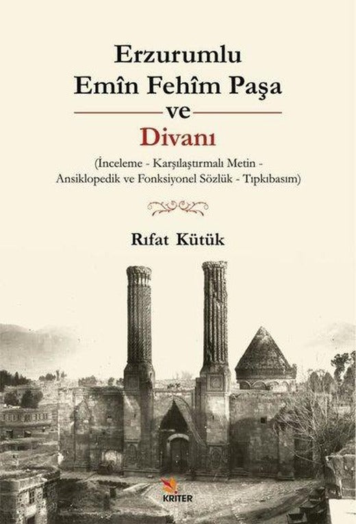 Erzurumlu Emin Fehim Paşa ve Divanı - İnceleme - Karşılaştırmalı Metin - Ansiklopedik ve Fonksiyonel | Kriter (İnce Kapak)
