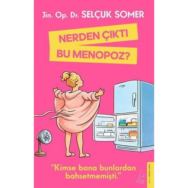 Nerden Çıktı Bu Menopoz? | Destek Yayınları (İnce Kapak)
