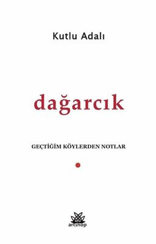 Dağarcık - Geçtiğim Köylerden Notlar | Artshop Yayıncılık (İnce Kapak)