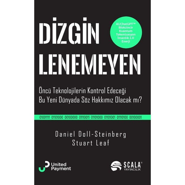 Dizginlenemeyen - Öncü Teknolojilerin Kontrol Edeceği Bu Yeni Dünyada Söz Hakkımız Olacak Mı? | Scala Yayıncılık