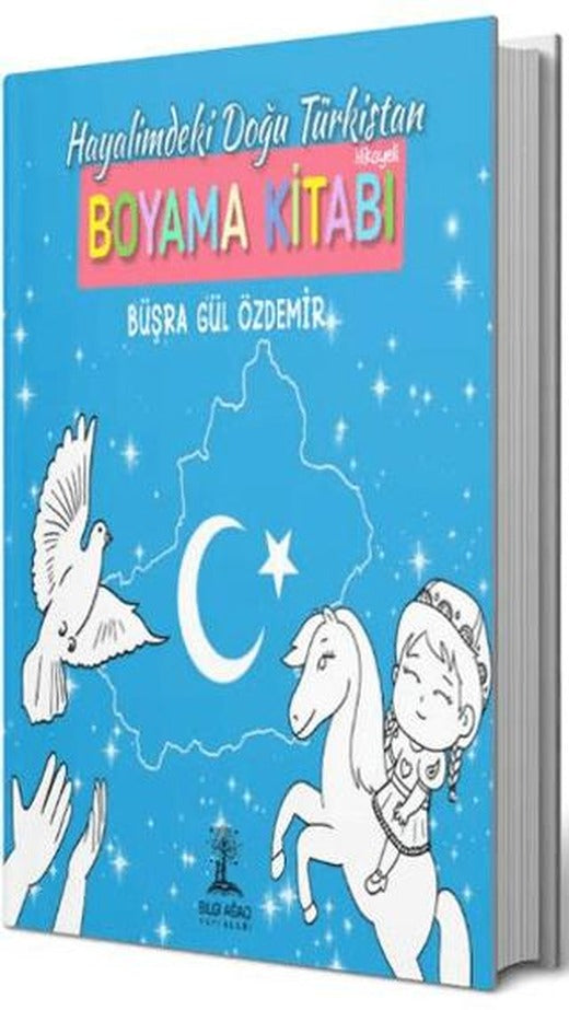 Hayalimdeki Doğu Ttürkistan | Bilgi Ağacı Yayınları (Ciltsiz)