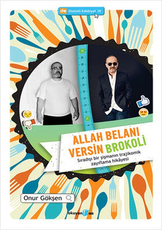 Allah Belanı Versin Brokoli - Sıradışı Bir Şişmanın Trajikomik Zayıflama Hikayesi | Okuyan Us Yayınları