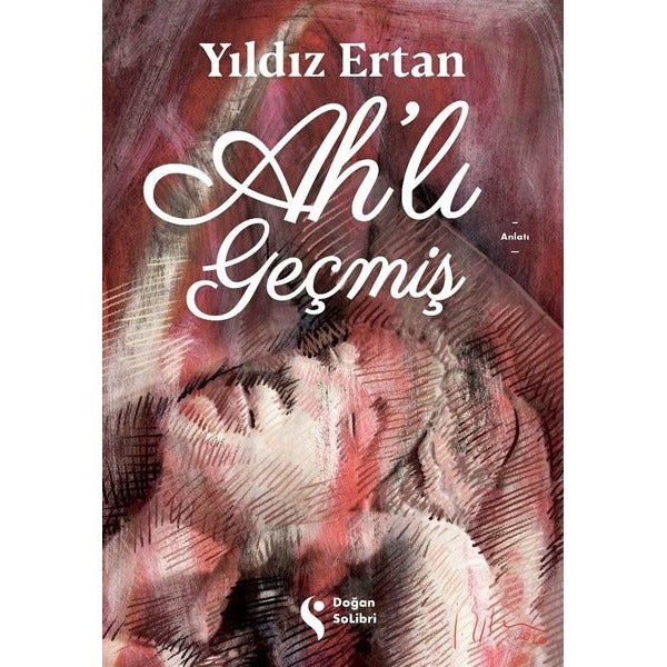 Ah’lı Geçmiş | Doğan Solibri (Ciltsiz)
