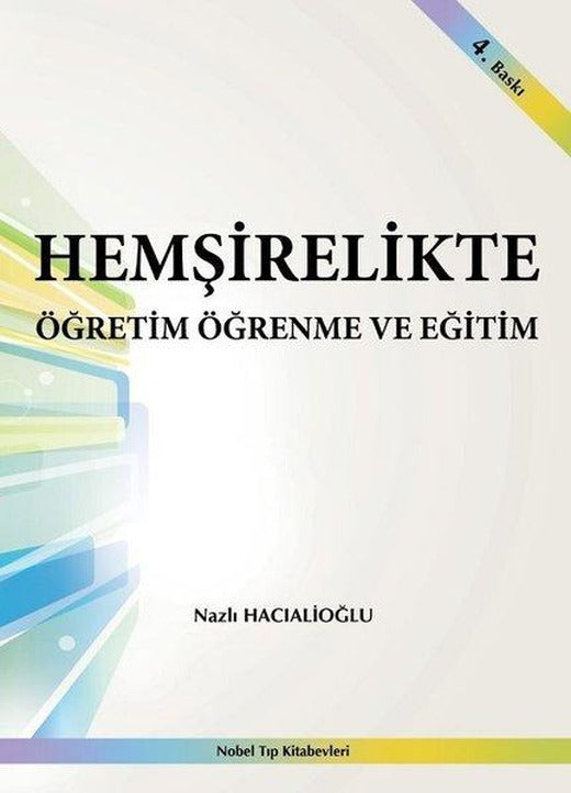 Hemşirelikte Öğretim Öğrenme ve Eğitim | Nobel Tıp Kitabevleri (İnce Kapak)