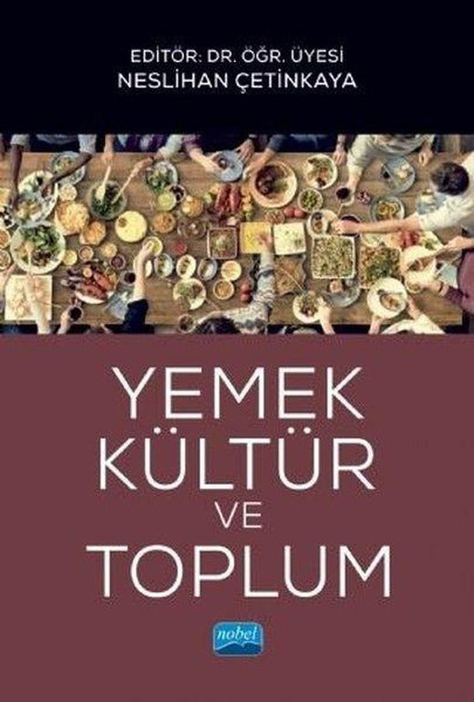 Yemek Kültür ve Toplum | Nobel Akademik Yayıncılık (İnce Kapak)