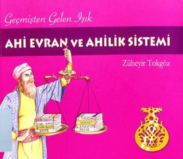Geçmişten Gelen Işık Ahi Evran ve Ahilik Sistemi