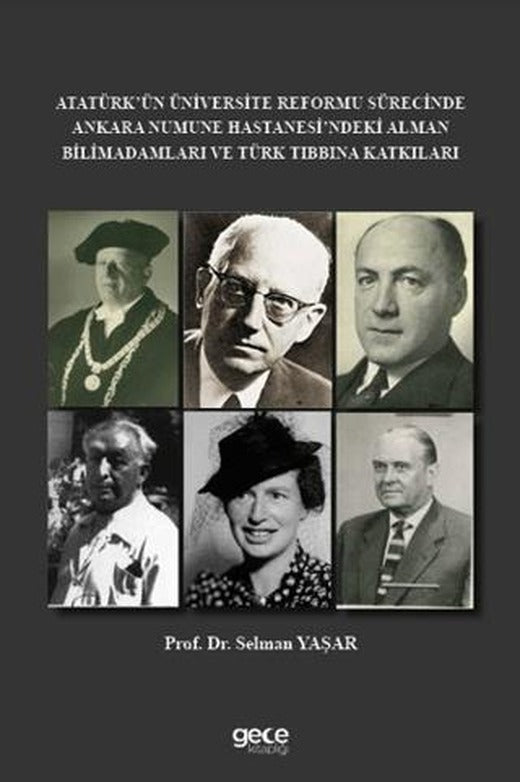 Atatürk’ün Üniversite Reformu Sürecinde Ankara Numune Hastanesi’ndeki Alman Bilim Adamları ve Türk Tıbbına Katkıları | Gece Kitaplığı (Ciltsiz)