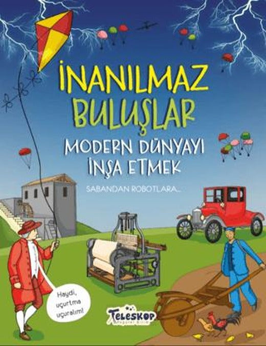 Modern Dünyayı İnşa Etmek - İnanılmaz Buluşlar | Teleskop Popüler Bilim (Ciltsiz)