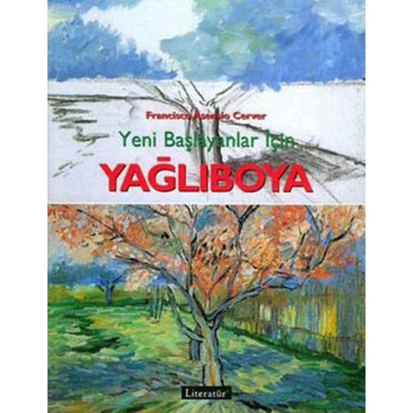 Yeni Başlayanlar İçin Yağlıboya | Literatür Yayıncılık (İnce Kapak)