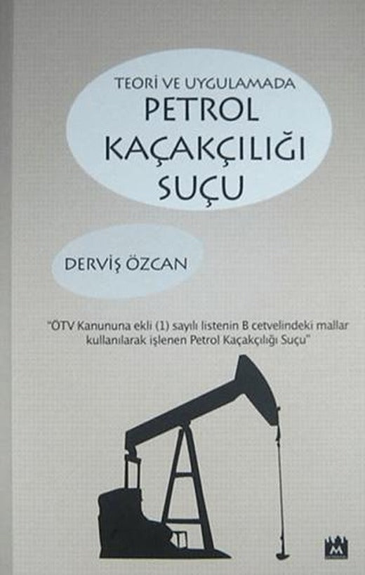Teori ve Uygulamada Petrol Kaçakçılığı Suçu | Metropol Yayıncılık (Ciltsiz)