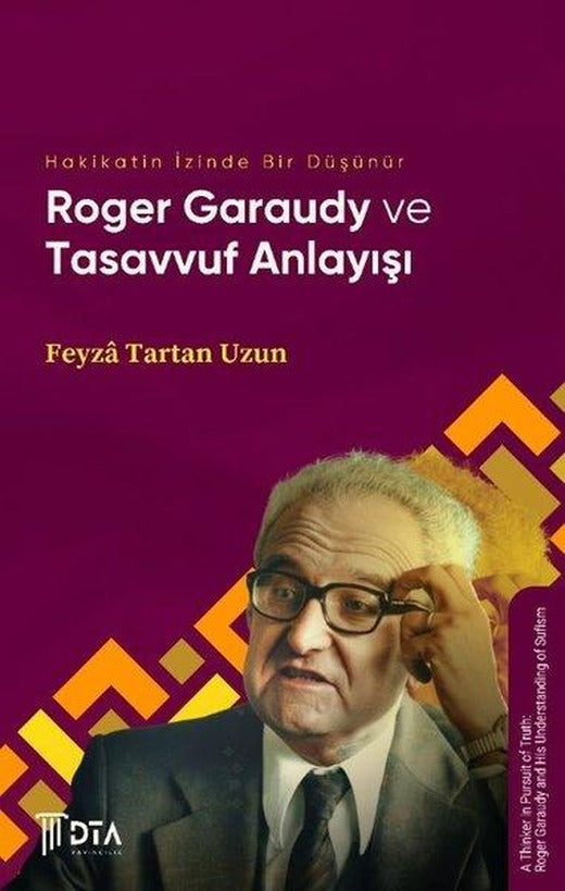 Hakikatin İzinde Bir Düşünür: Roger Garaudy ve Tasavvuf Anlayışı | DTA Yayıncılık (İnce Kapak)