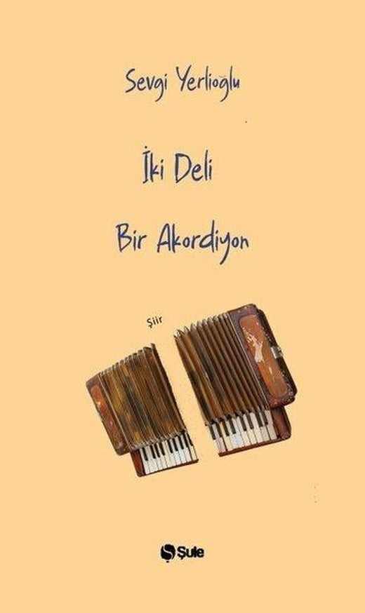 İki Deli Bir Akordeon | Şule Yayınları (İnce Kapak)