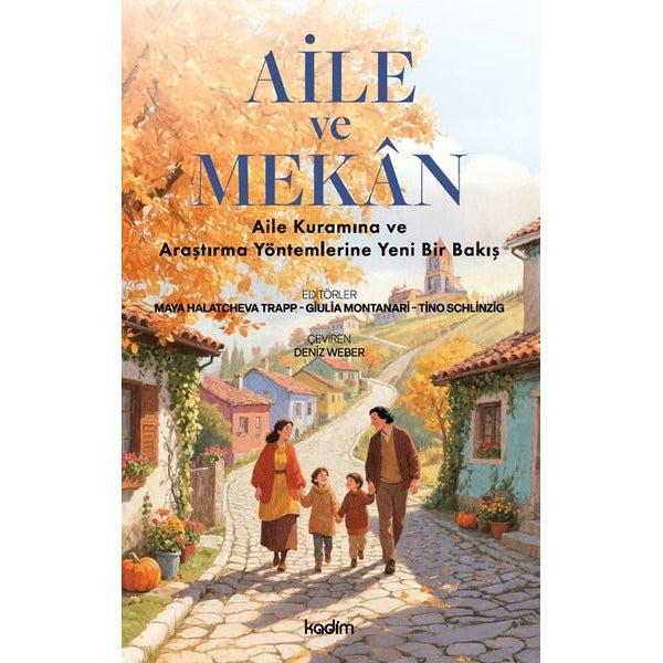 Aile ve Mekan: Aile Kuramına ve Araştırma Yöntemlerine Yeni Bir Bakış | Kadim (İnce Kapak)