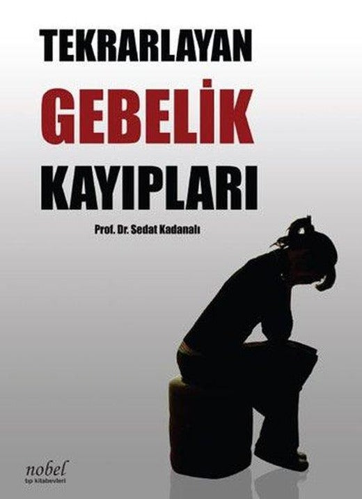 Tekrarlayan Gebelik Kayıpları | Nobel Tıp Kitabevleri (İnce Kapak)