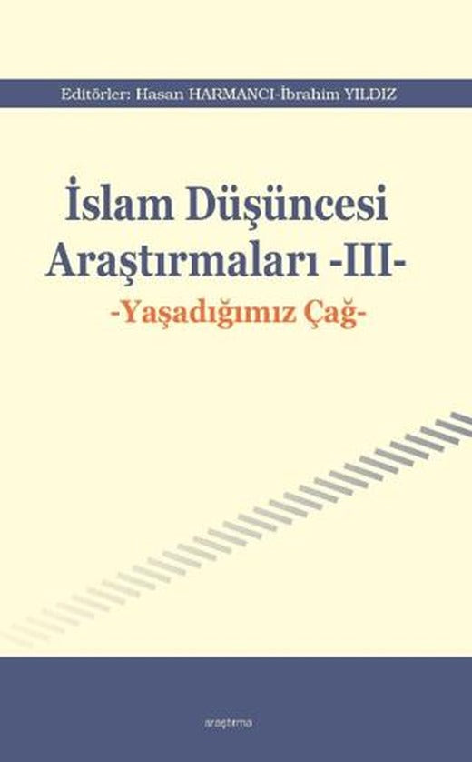 İslam Düşüncesi Araştırmaları III - Yaşadığımız Çağ | Araştırma Yayınları (Ciltsiz)