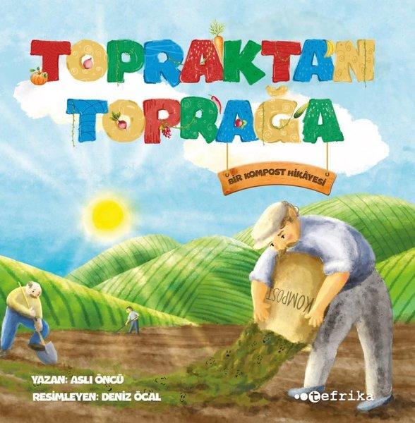 Topraktan Toprağa - Bir Kompost Hikayesi | Tefrika Yayınları (İnce Kapak)  - Resim 1