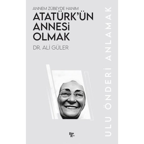 Atatürk’ün Annesi Olmak